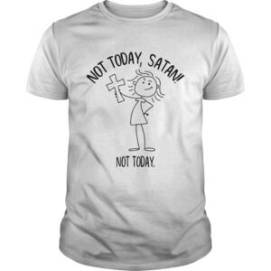 Not Today Satan Not Today Shirt